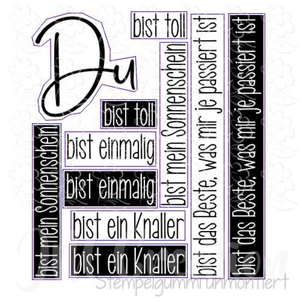 Du bist ... - Stempelgummi
