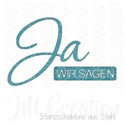 Stanzschablone - Wir sagen Ja